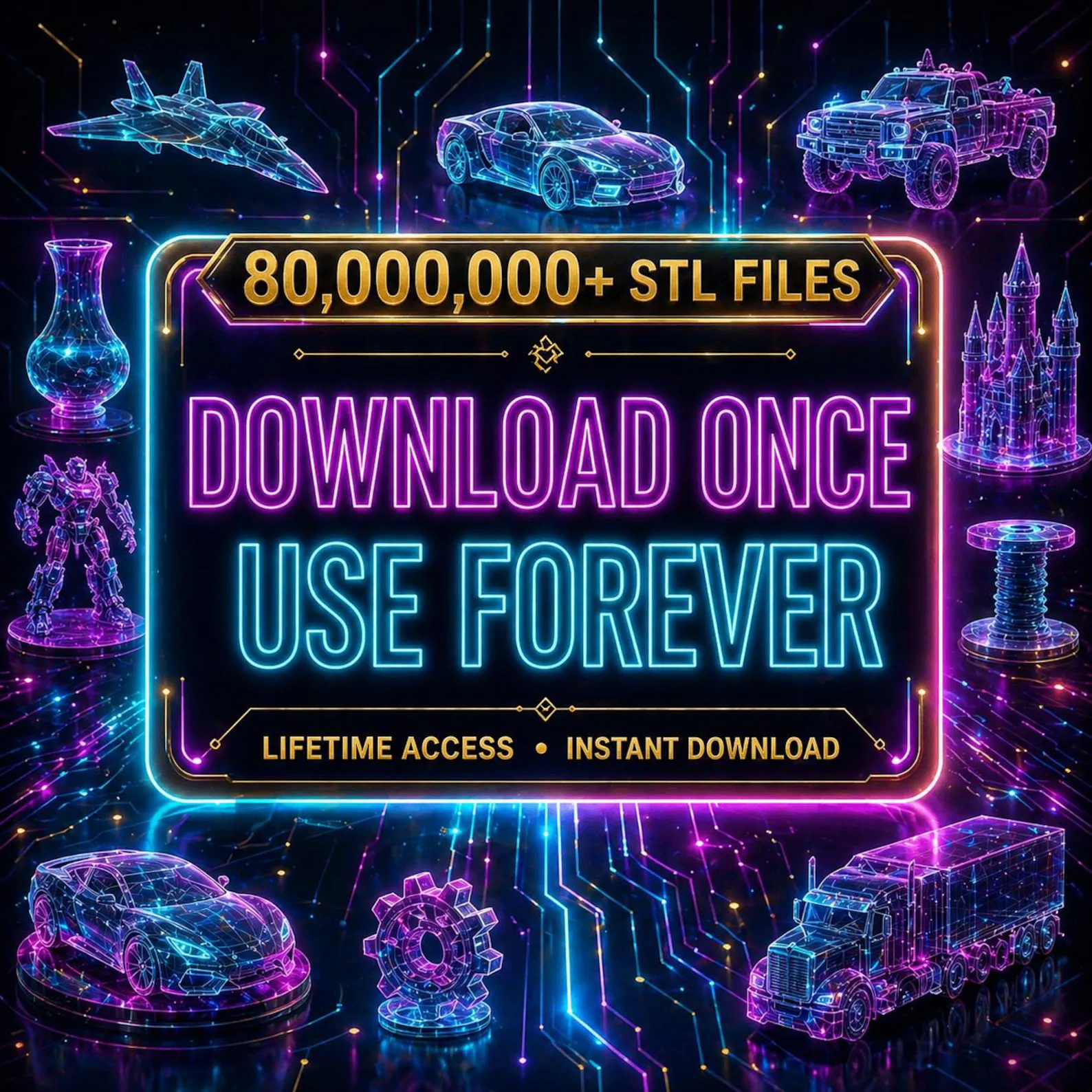 80,000,000+ STL Files — Download Once, Use Forever